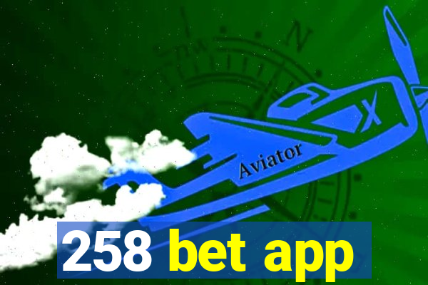 258 bet app